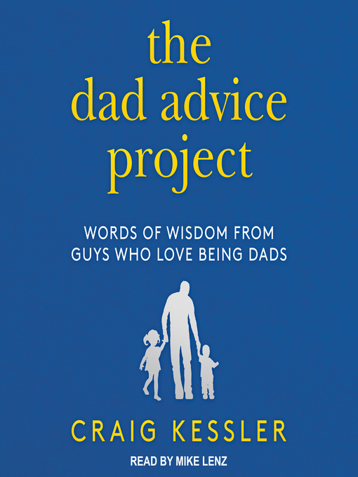 Title details for The Dad Advice Project by Craig Kessler - Available